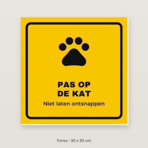 Bordje Pas op de kat - Forex 30 x 30 cm