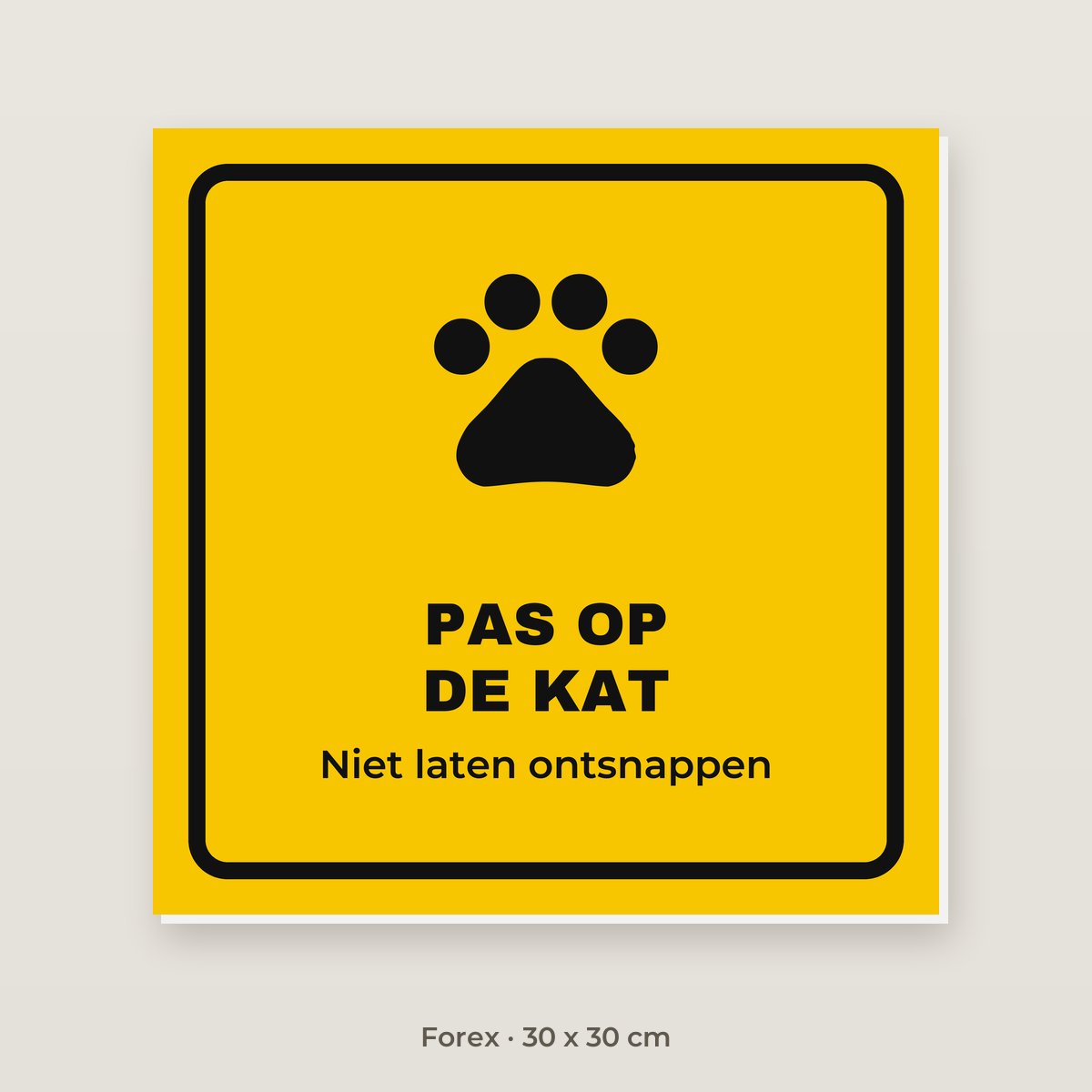 Bordje Pas op de kat - Forex 30 x 30 cm