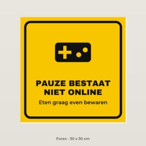 Bordje Pauze bestaat niet online - Forex 30 x 30 cm