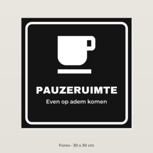 Deurbordje Pauzeruimte - Forex 30 x 30 cm