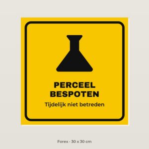 Bordje Perceel bespoten - Forex 30 x 30 cm