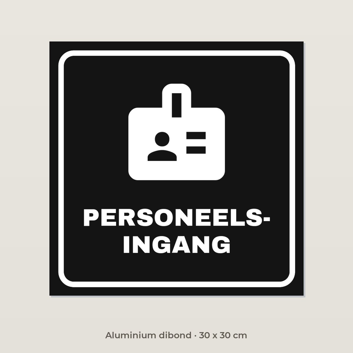 Deurbordje Personeelsingang - Aluminium dibond 30 x 30 cm