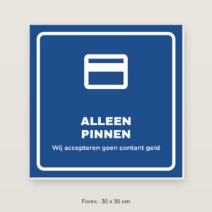 Bordje Alleen pinnen - Forex 30 x 30 cm