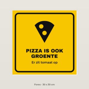 Bordje Pizza is ook groente - Forex 30 x 30 cm