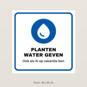 Bordje Planten water geven - Forex 30 x 30 cm