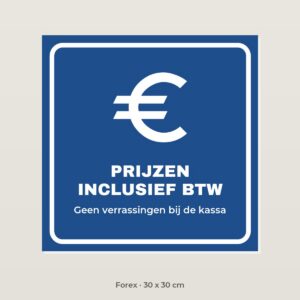 Bordje Prijzen inclusief btw - Forex 30 x 30 cm