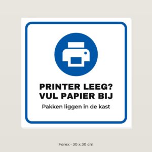 Bordje Printer leeg, vul papier bij - Forex 30 x 30 cm