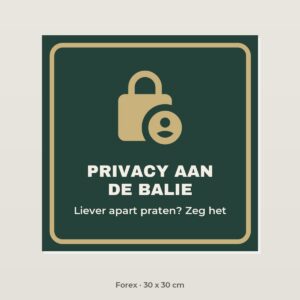 Bordje Privacy aan de balie - Forex 30 x 30 cm