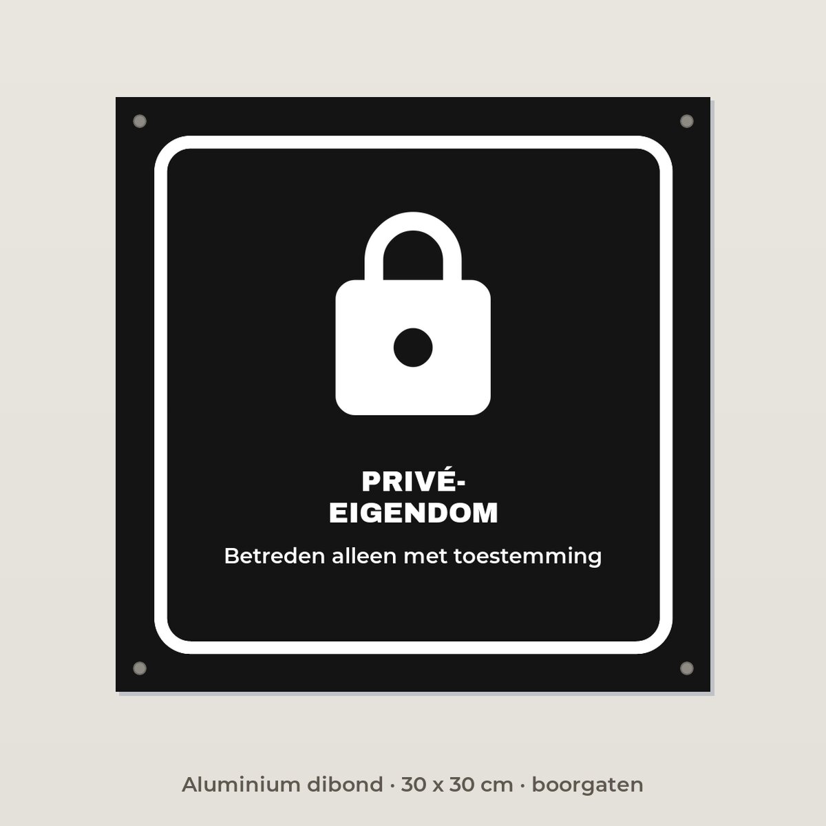 Bordje Privé-eigendom - Aluminium dibond 30 x 30 cm met boorgaten