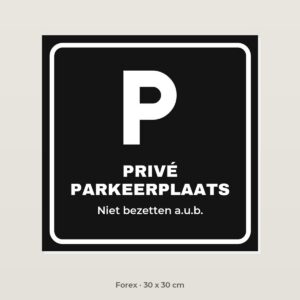 Bordje Privé parkeerplaats - Forex 30 x 30 cm