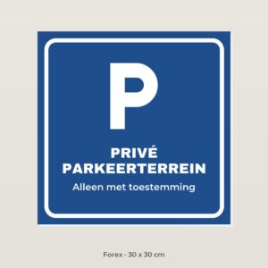 Bordje Privé parkeerterrein - Forex 30 x 30 cm