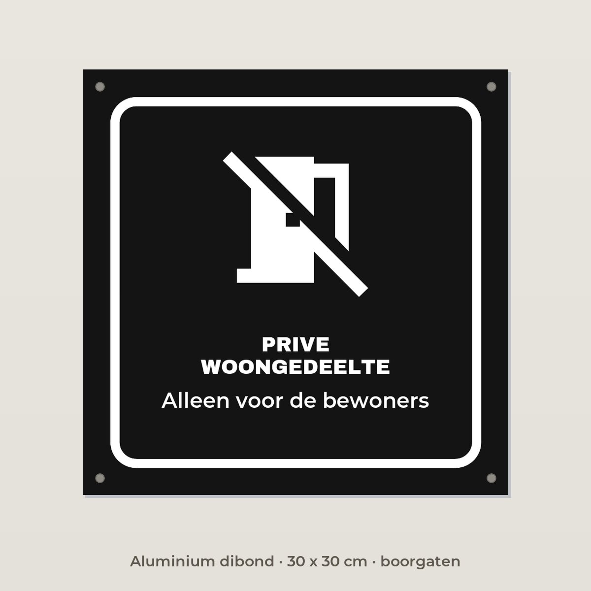 Bordje Privé woongedeelte - Aluminium dibond 30 x 30 cm met boorgaten