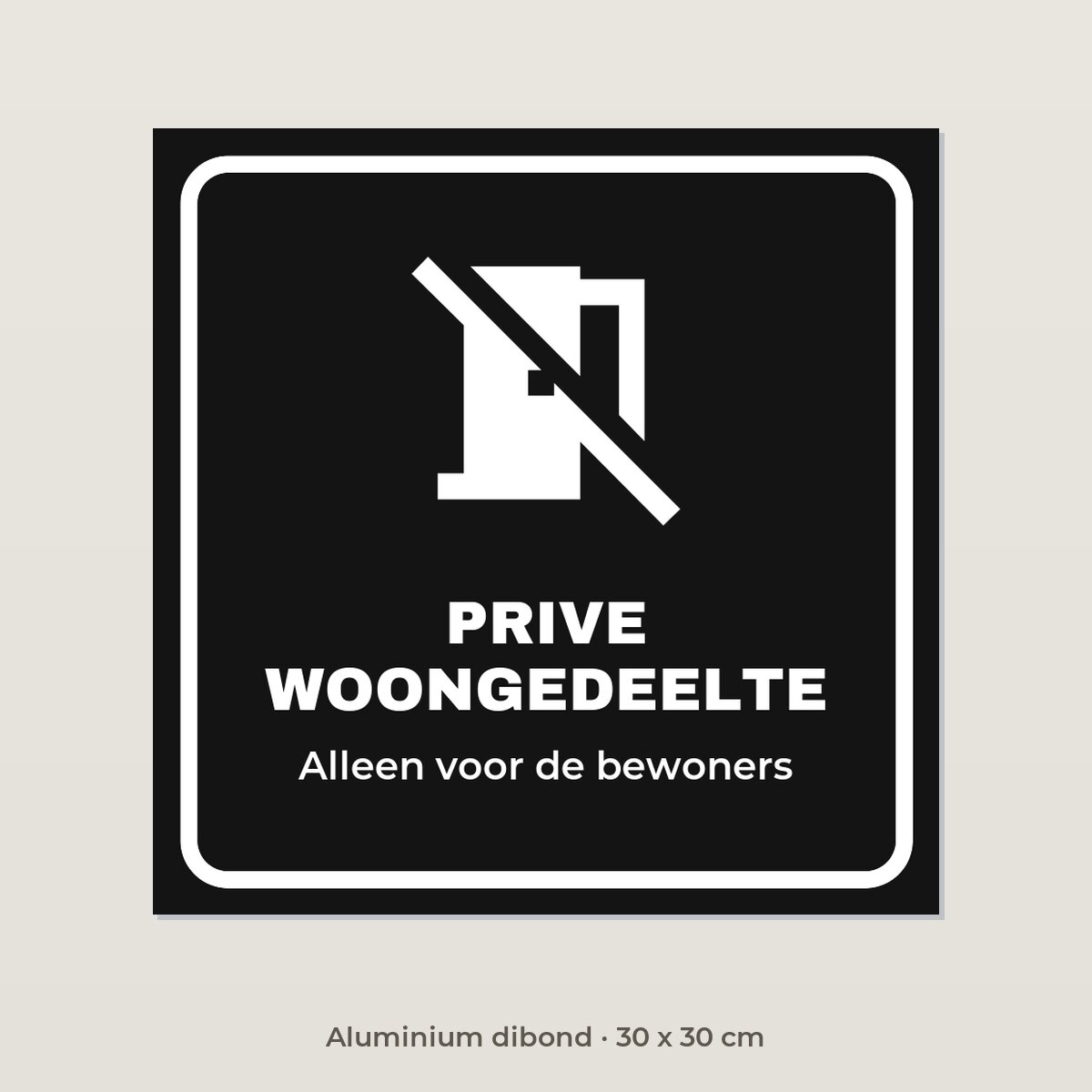 Bordje Privé woongedeelte - Aluminium dibond 30 x 30 cm