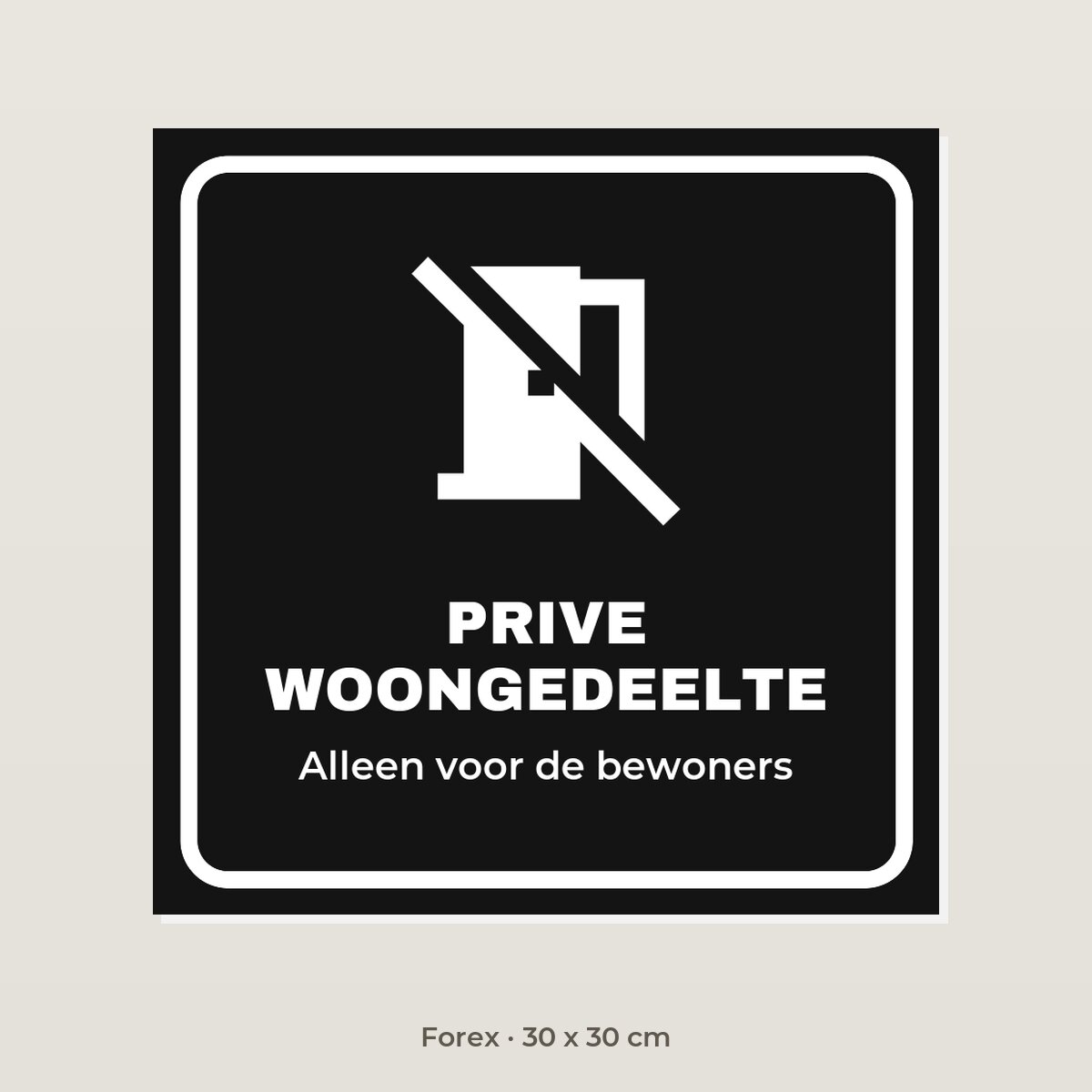 Bordje Privé woongedeelte - Forex 30 x 30 cm