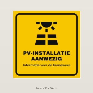 Bordje Zonnepanelen aanwezig voor de brandweer - Forex 30 x 30 cm