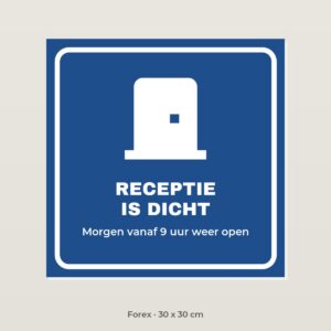 Bordje Receptie is dicht - Forex 30 x 30 cm