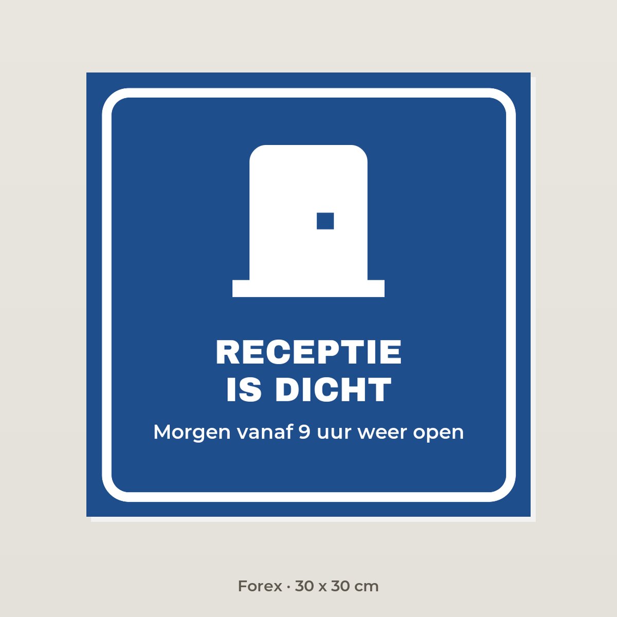 Bordje Receptie is dicht - Forex 30 x 30 cm
