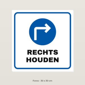 Bordje Rechts houden - Forex 30 x 30 cm
