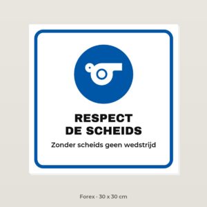 Bordje Respect de scheids - Forex 30 x 30 cm