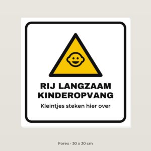 Bordje Rij langzaam bij de kinderopvang - Forex 30 x 30 cm