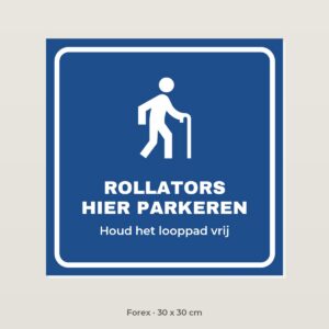 Bordje Rollators hier parkeren - Forex 30 x 30 cm
