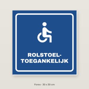 Bordje Rolstoeltoegankelijk - Forex 30 x 30 cm