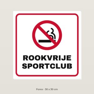 Bordje Rookvrije sportclub - Forex 30 x 30 cm