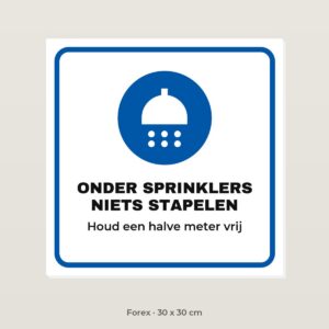 Bordje Ruimte onder sprinklers vrijhouden - Forex 30 x 30 cm