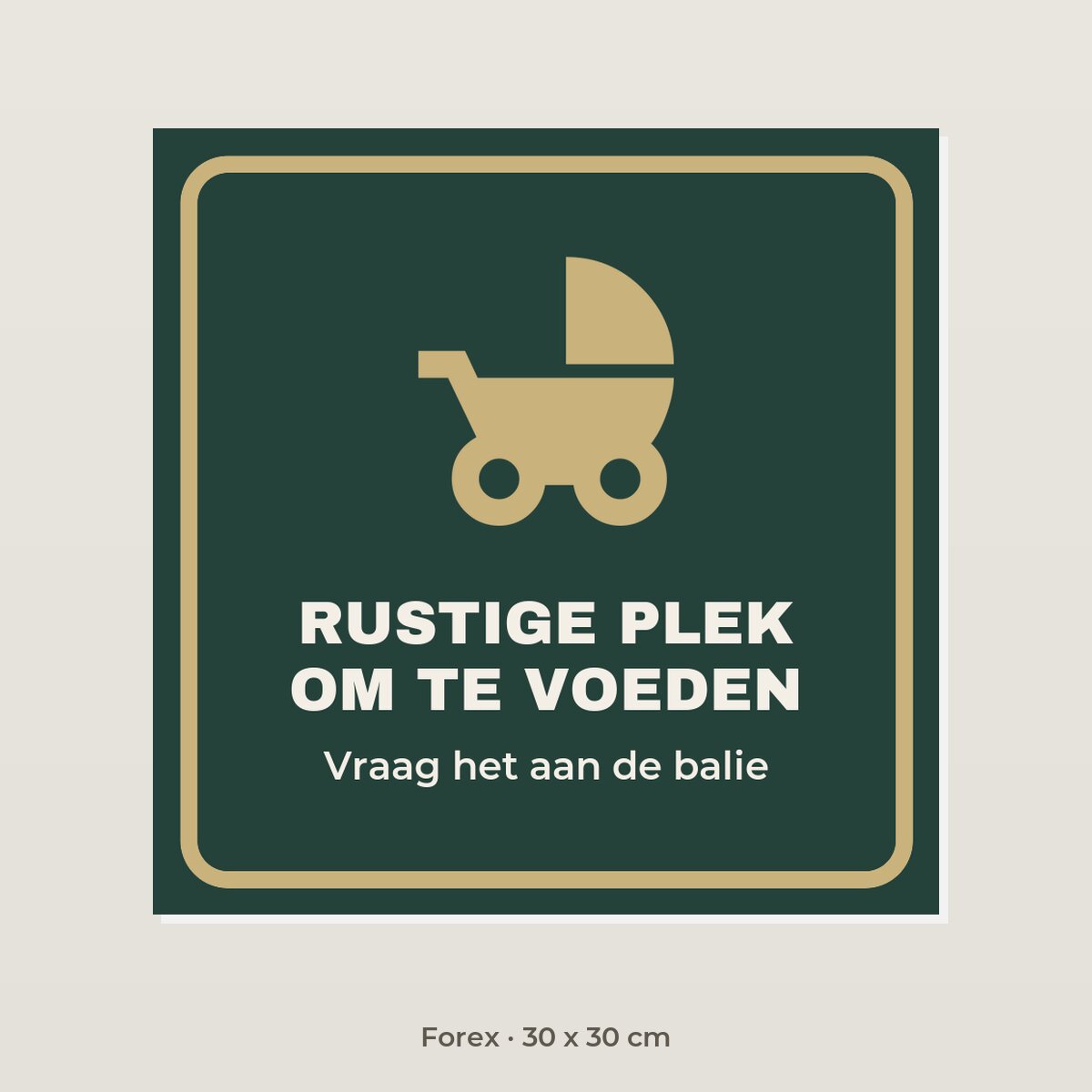 Bordje Rustige plek om te voeden - Forex 30 x 30 cm