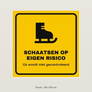 Bordje Schaatsen op eigen risico - Forex 30 x 30 cm