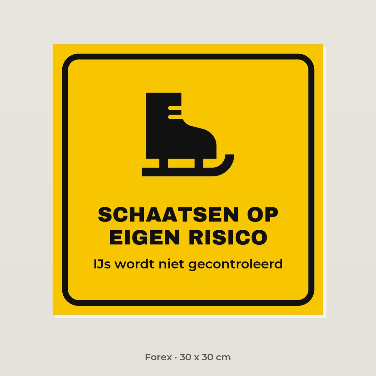 Bordje Schaatsen op eigen risico - Forex 30 x 30 cm