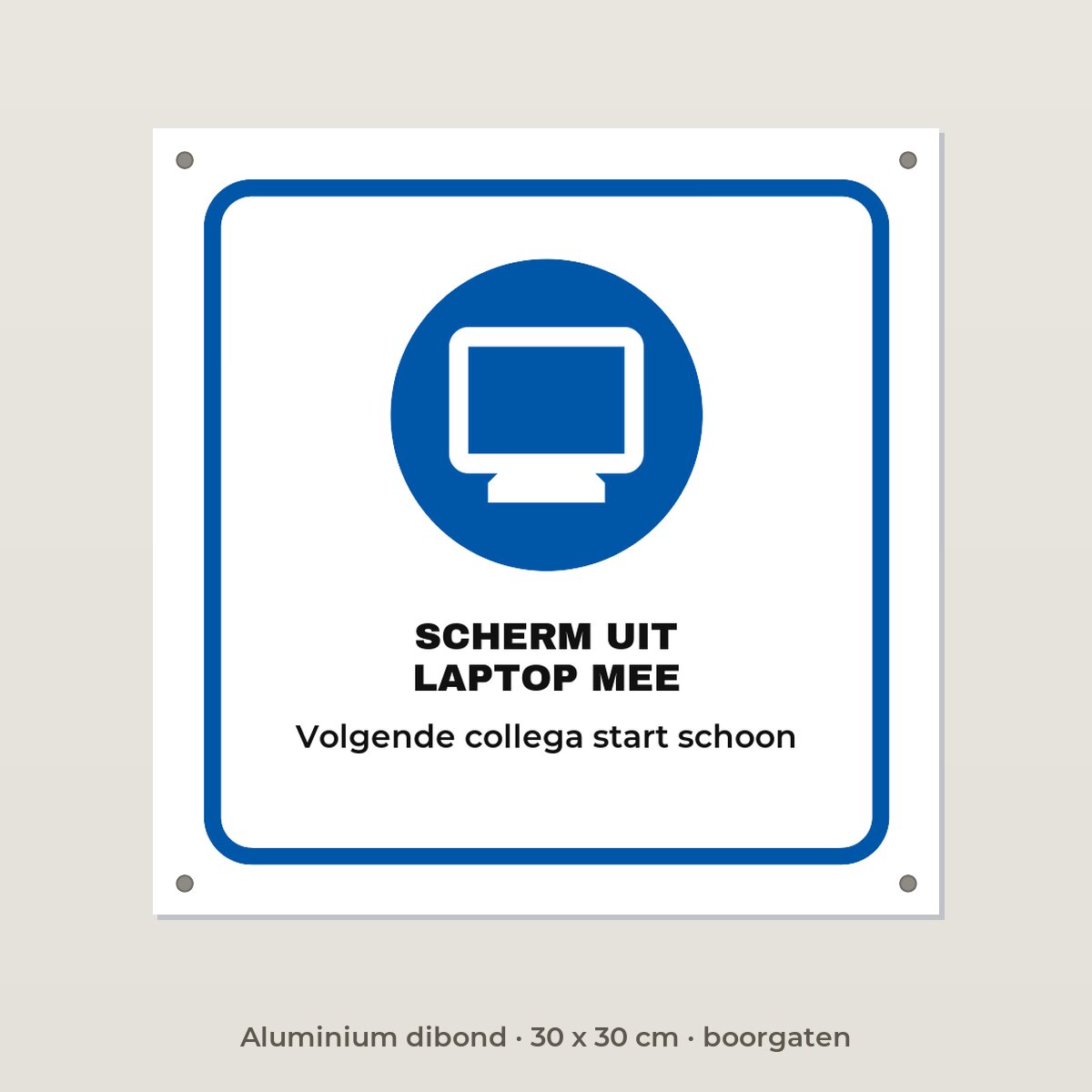 Bordje Scherm uit, laptop mee - Aluminium dibond 30 x 30 cm met boorgaten