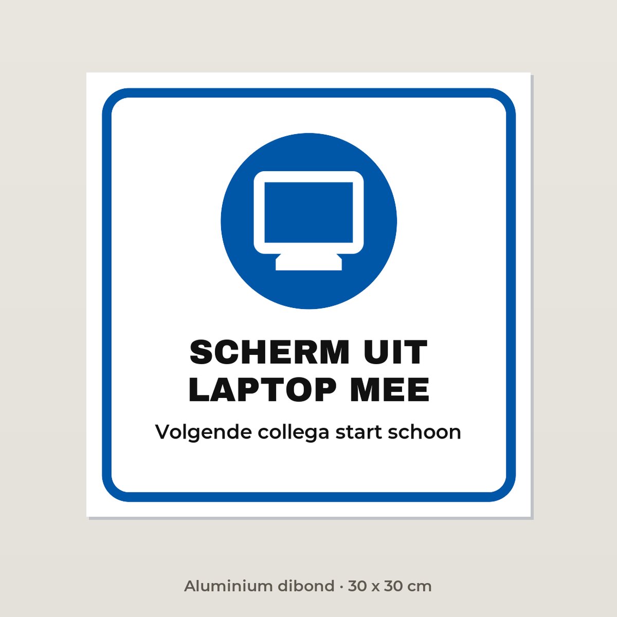 Bordje Scherm uit, laptop mee - Aluminium dibond 30 x 30 cm