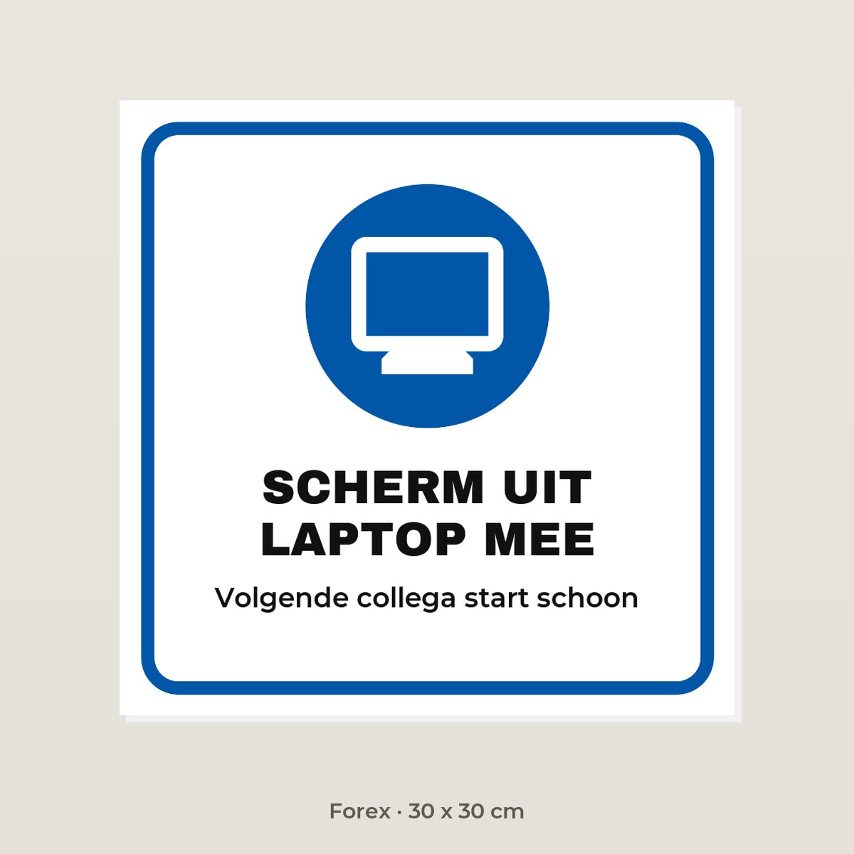 Bordje Scherm uit, laptop mee - Forex 30 x 30 cm