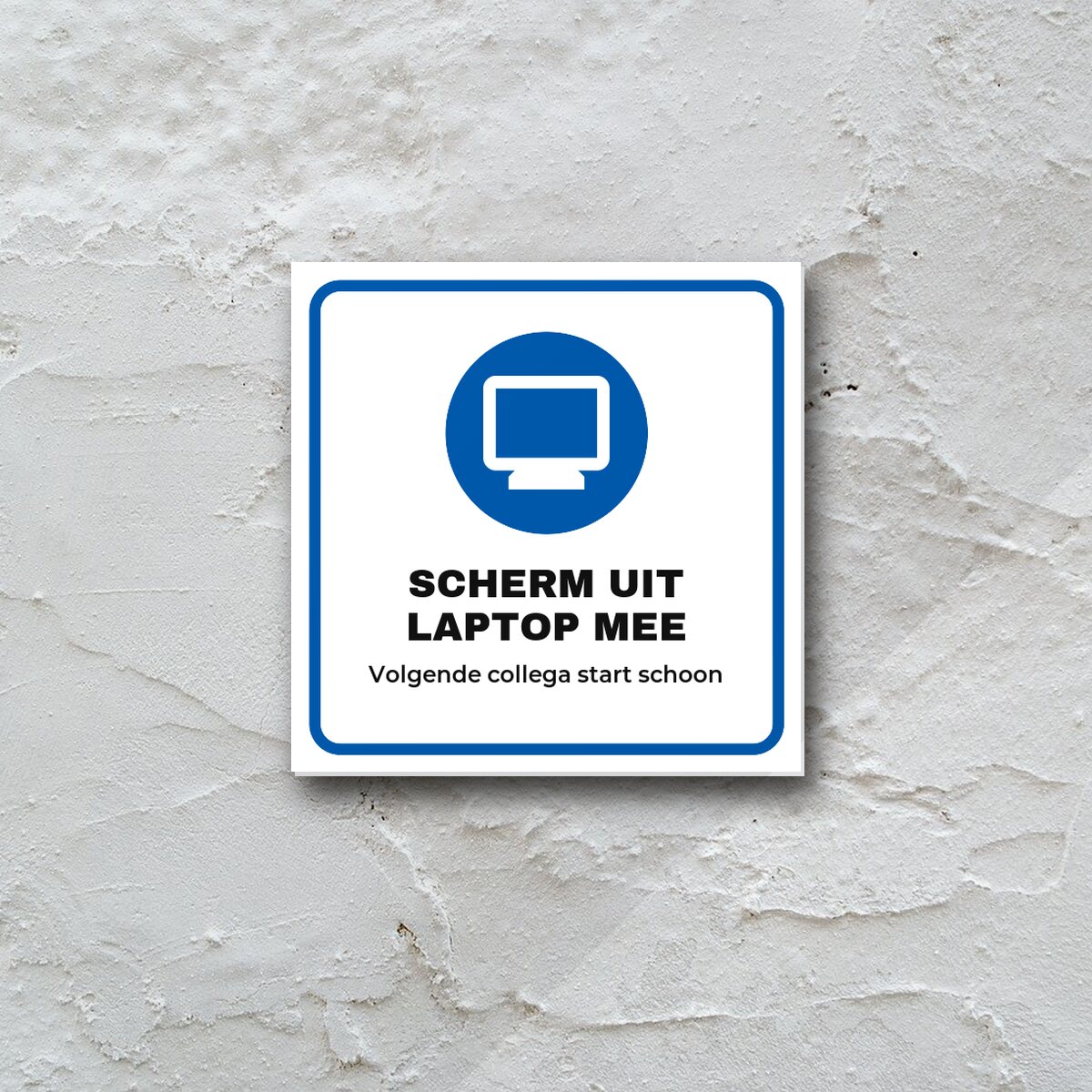 Bordje Scherm uit, laptop mee aan de muur