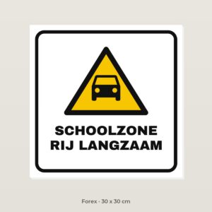 Bordje Schoolzone, rij langzaam - Forex 30 x 30 cm