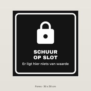 Bordje Schuur op slot - Forex 30 x 30 cm