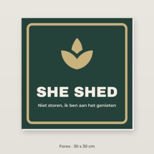 Bordje She shed - Forex 30 x 30 cm