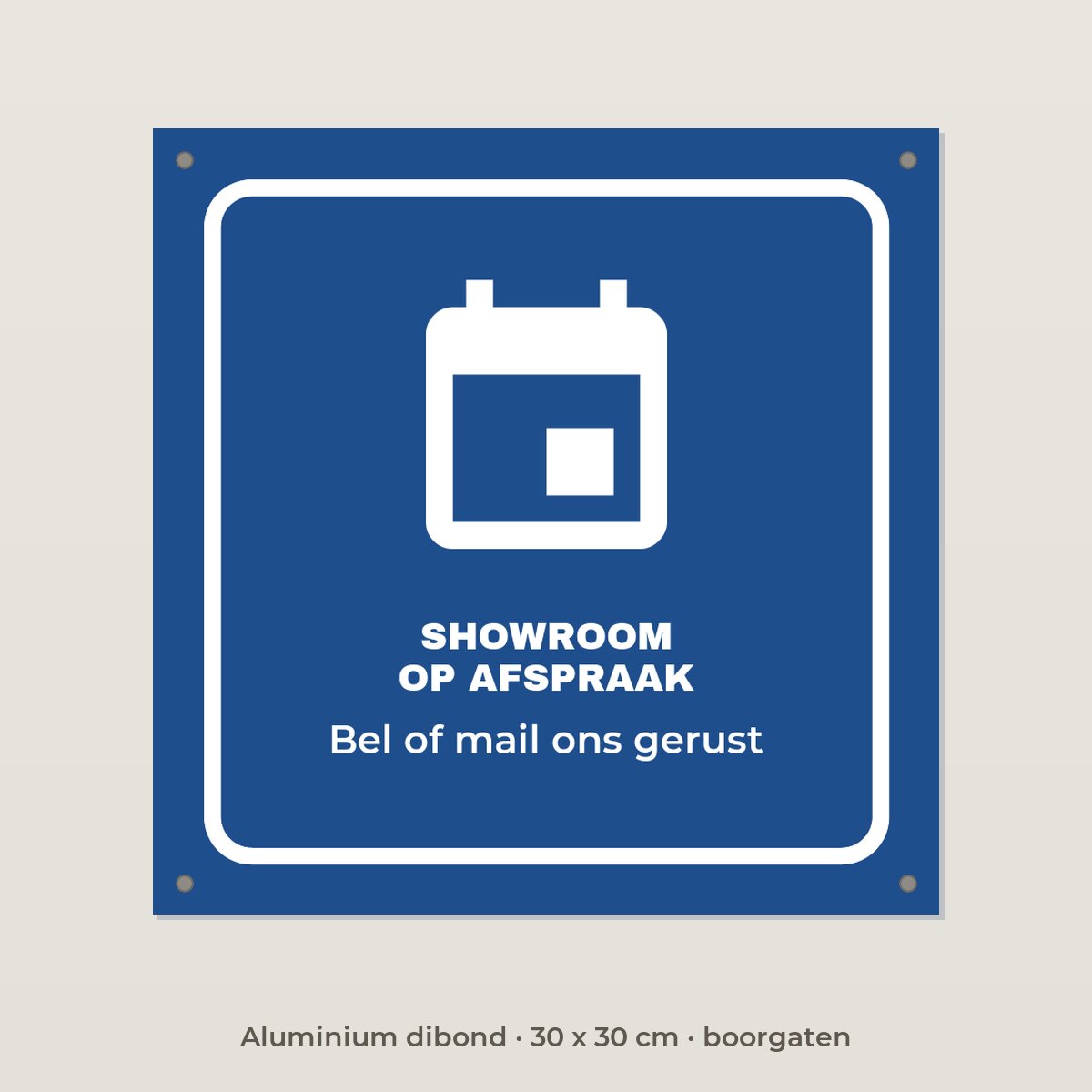 Bordje Showroom op afspraak - Aluminium dibond 30 x 30 cm met boorgaten