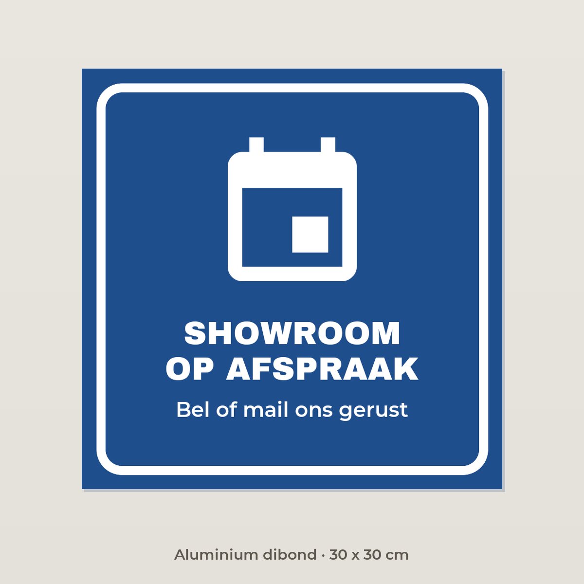 Bordje Showroom op afspraak - Aluminium dibond 30 x 30 cm
