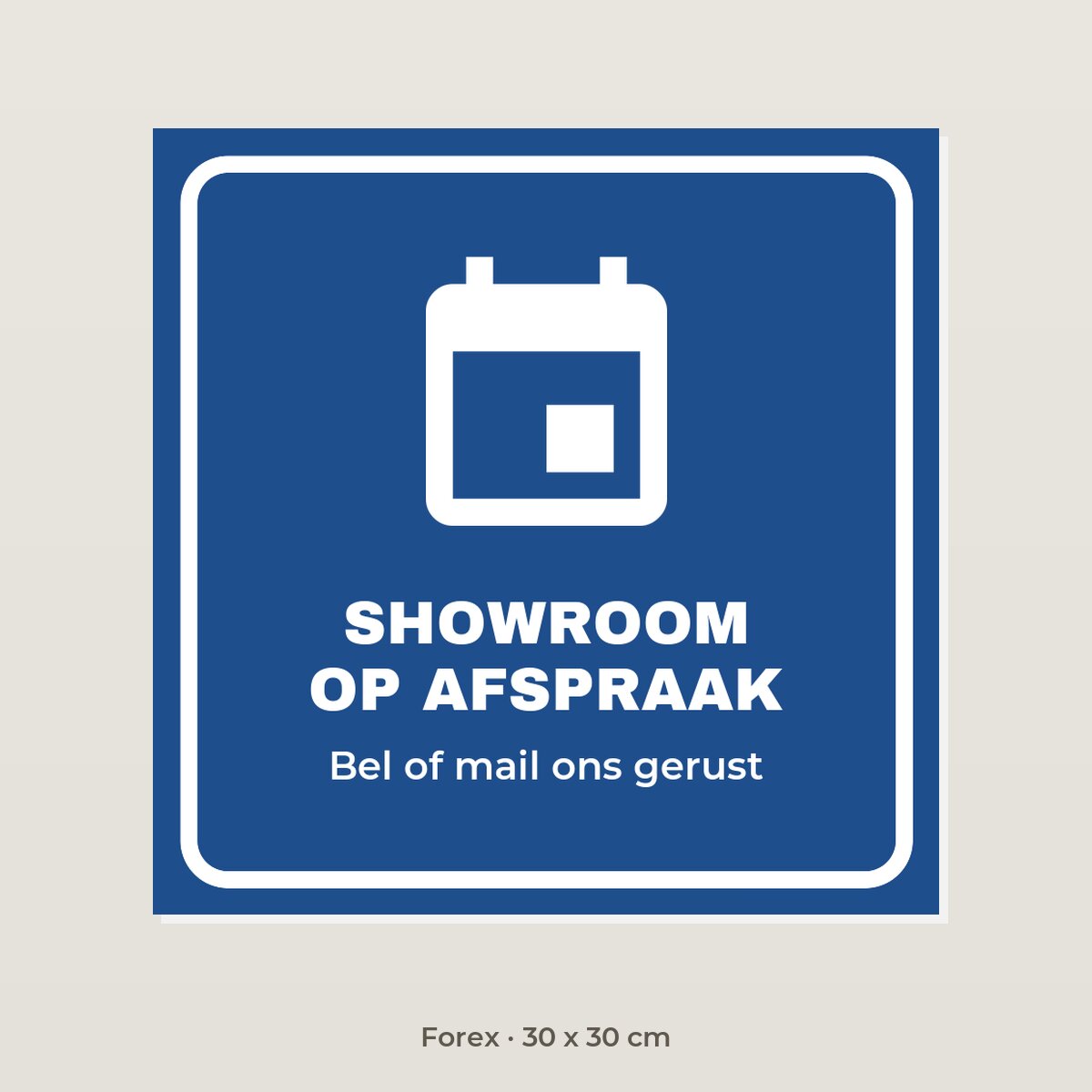 Bordje Showroom op afspraak - Forex 30 x 30 cm