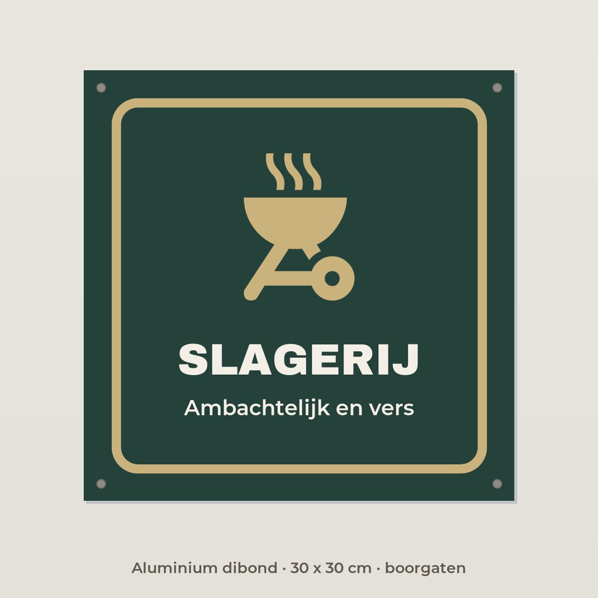 Bordje Slagerij - Aluminium dibond 30 x 30 cm met boorgaten