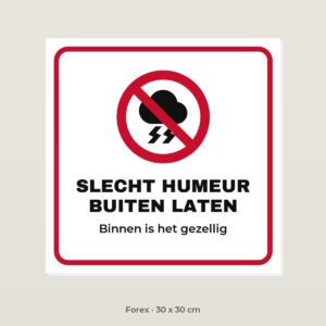 Bordje Slecht humeur buiten laten - Forex 30 x 30 cm