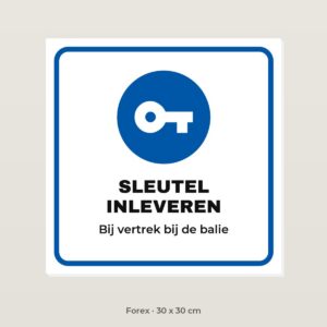 Bordje Sleutel inleveren - Forex 30 x 30 cm