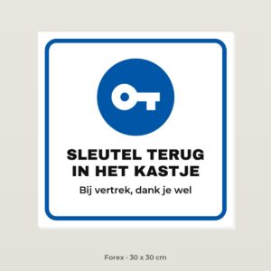 Bordje Sleutel terug in het kastje - Forex 30 x 30 cm