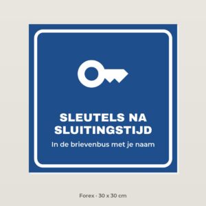 Bordje Sleutels na sluitingstijd - Forex 30 x 30 cm