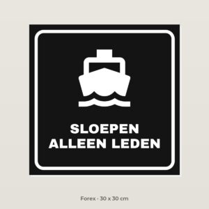 Bordje Sloepen alleen leden - Forex 30 x 30 cm