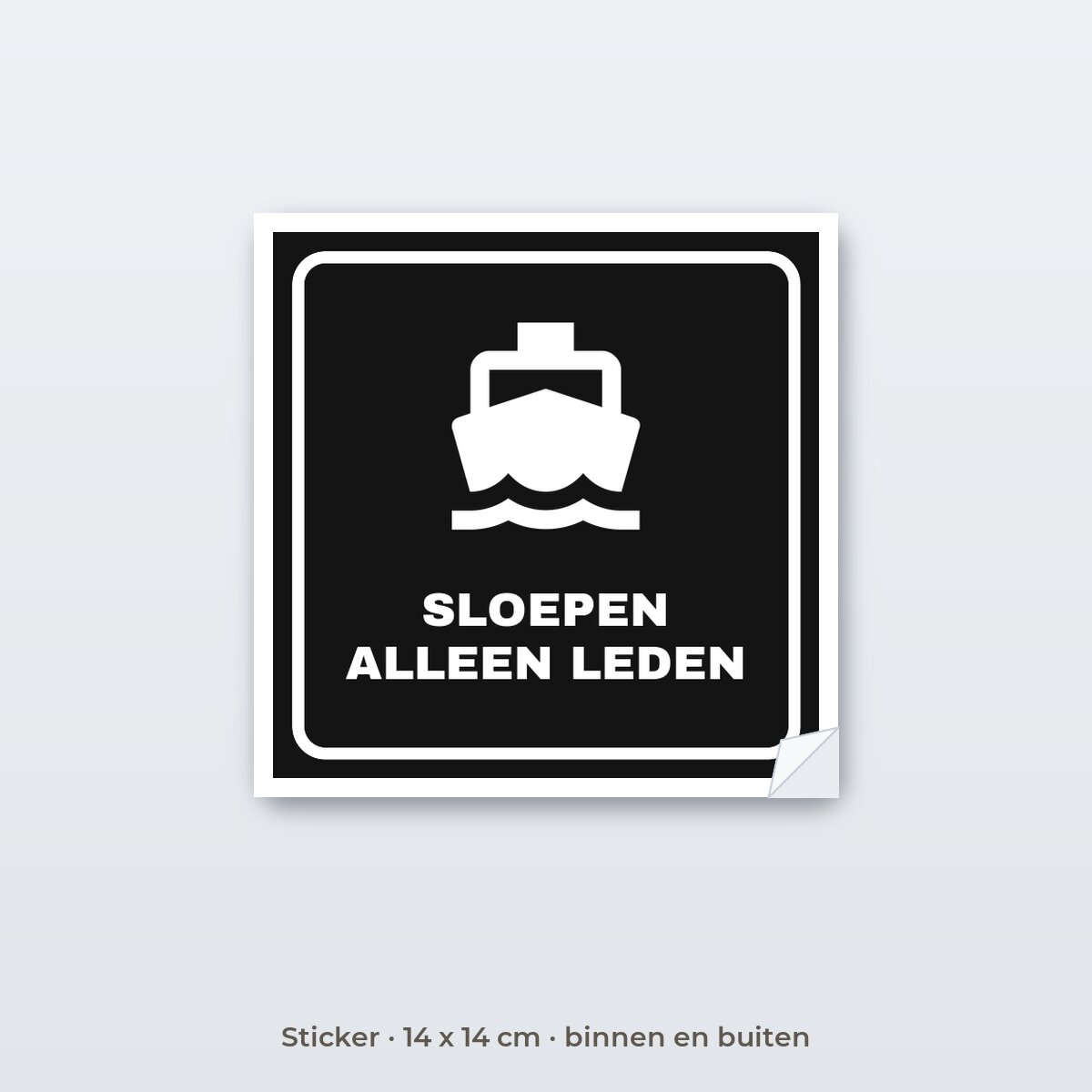 Bordje Sloepen alleen leden - Sticker 14 x 14 cm