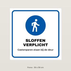 Bordje Sloffen verplicht - Forex 30 x 30 cm