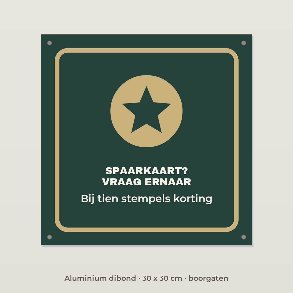 Bordje Spaarkaart? Vraag ernaar - Aluminium dibond 30 x 30 cm met boorgaten